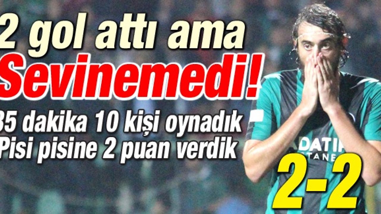 10 kişilik Sakaryaspor 1 puanla dönüyor! 2-2
