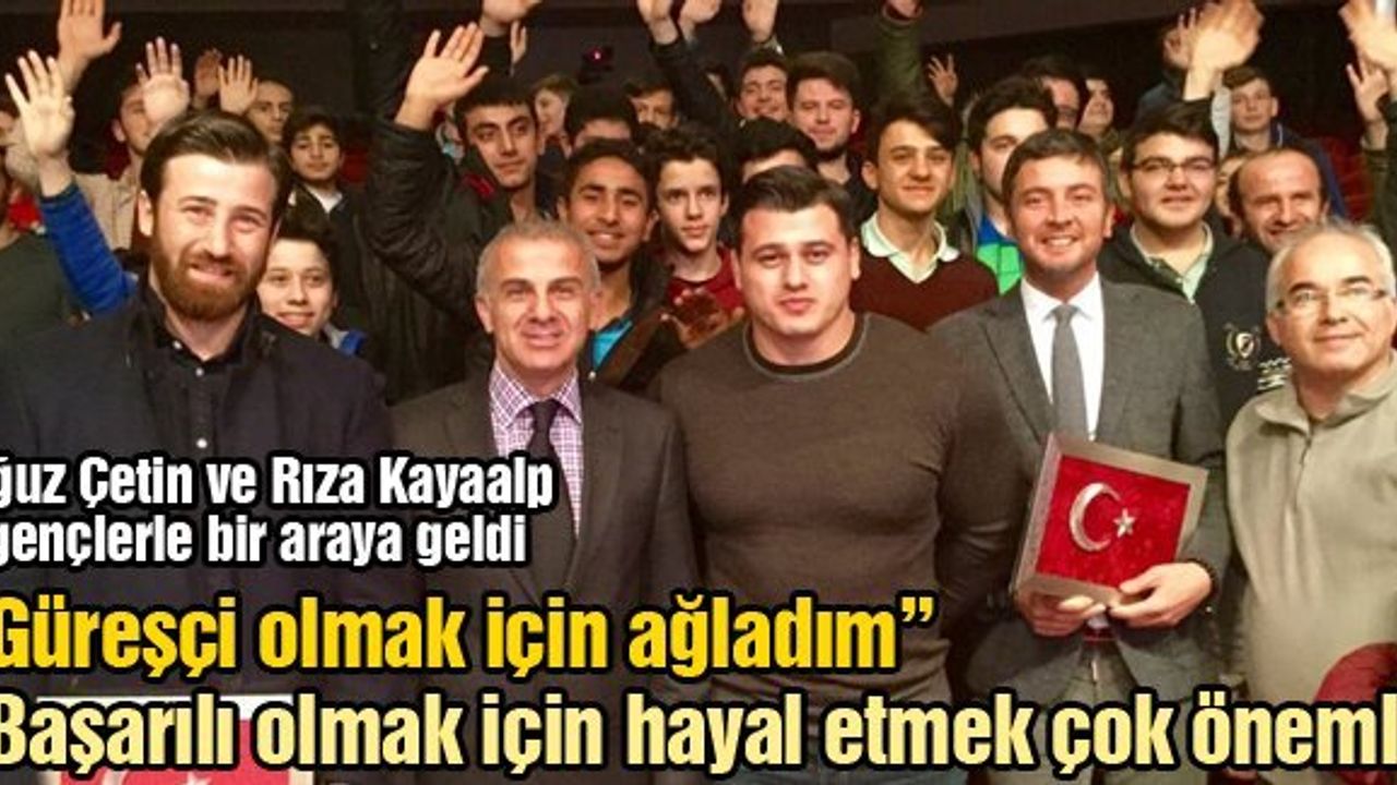Oğuz Çetin ve Rıza Kayaalp gençlerle bir araya geldi