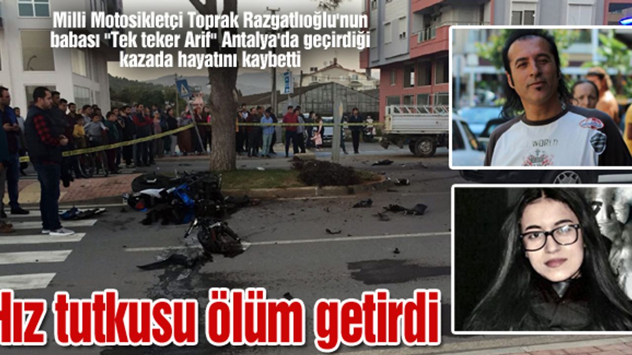 "Tek teker Arif" kazada hayatını kaybetti