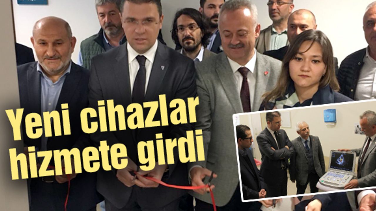Hendek Devlet Hastanesi'ne iki yeni cihaz kazandırıldı