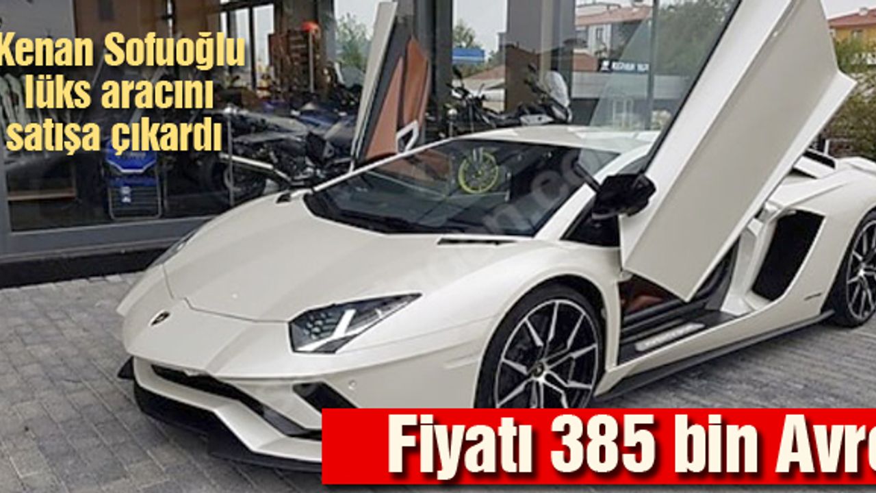 Kenan Sofuoğlu lüks aracını satışa çıkardı
