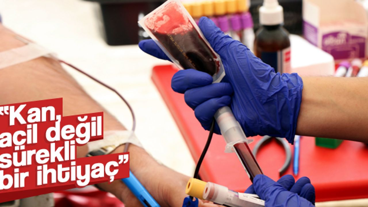 Yaz aylarında kan bağışı oranları düştü