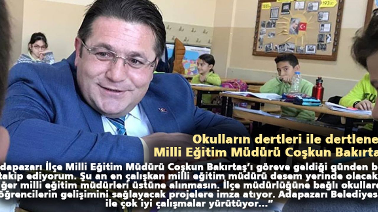 Okulların dertleri ile dertlenen Milli Eğitim Müdürü Coşkun Bakırtaş