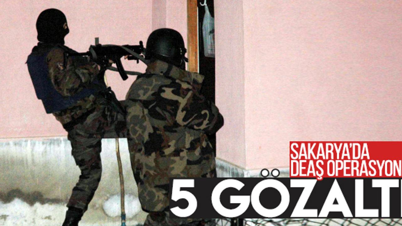 Sakarya'da DEAŞ operasyonu: 5 gözaltı