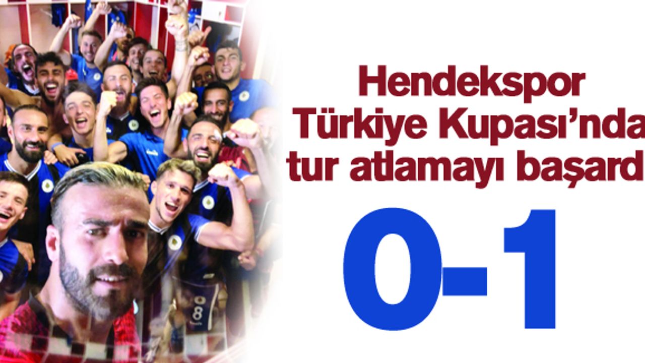 Hendekspor Türkiye Kupası’nda tur atlamayı başardı