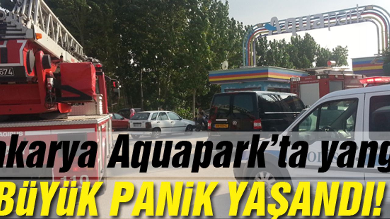 Sakarya Aquapark’ta yangın