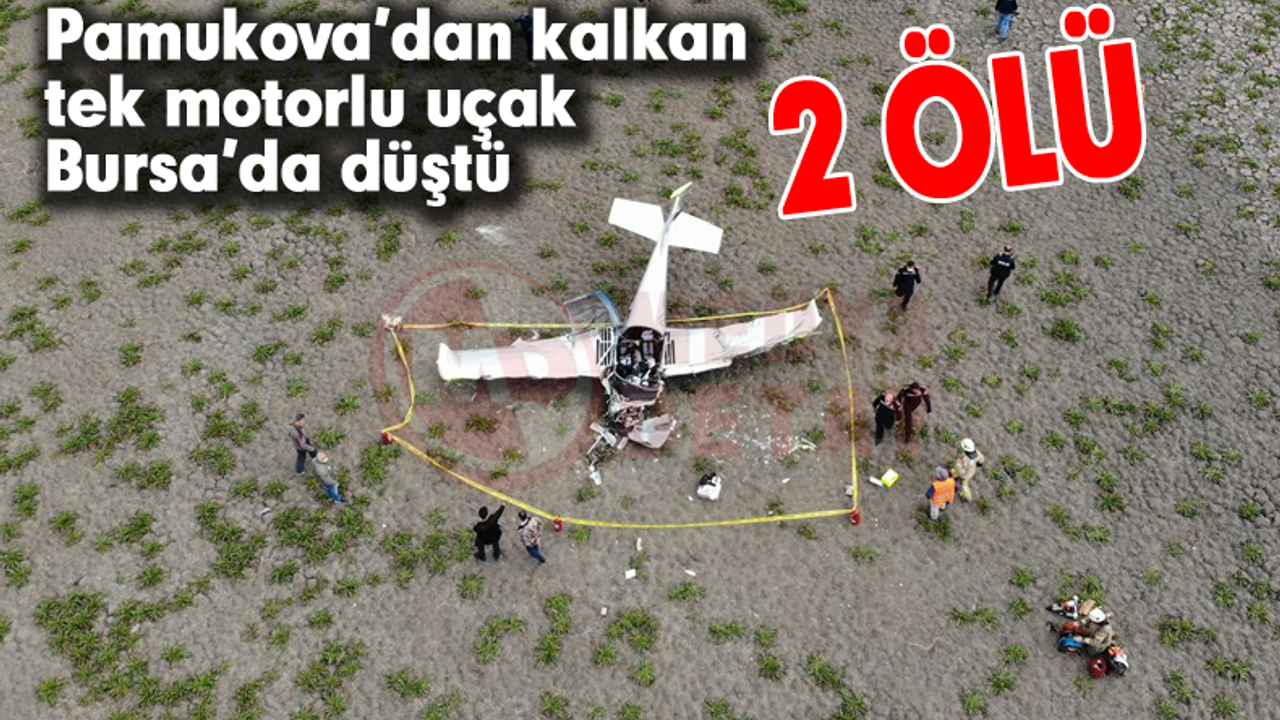 Pamukova’dan kalkan tek motorlu uçak Bursa’da düştü: 2 Ölü
