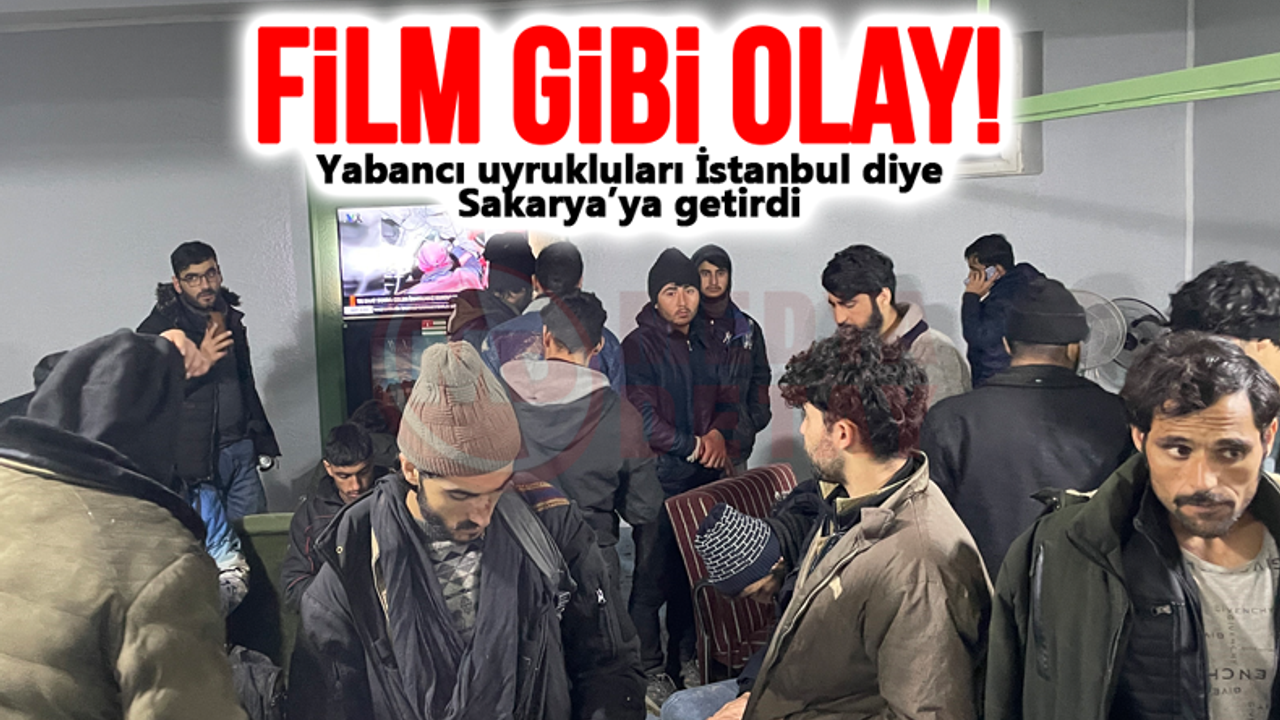 200 yabancı uyruklu şahsı İstanbul diye Sakarya’ya getirdi