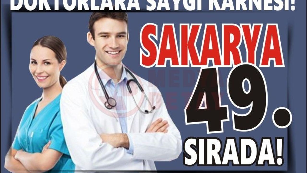 Sakarya'nın doktorlara saygı açıklandı!