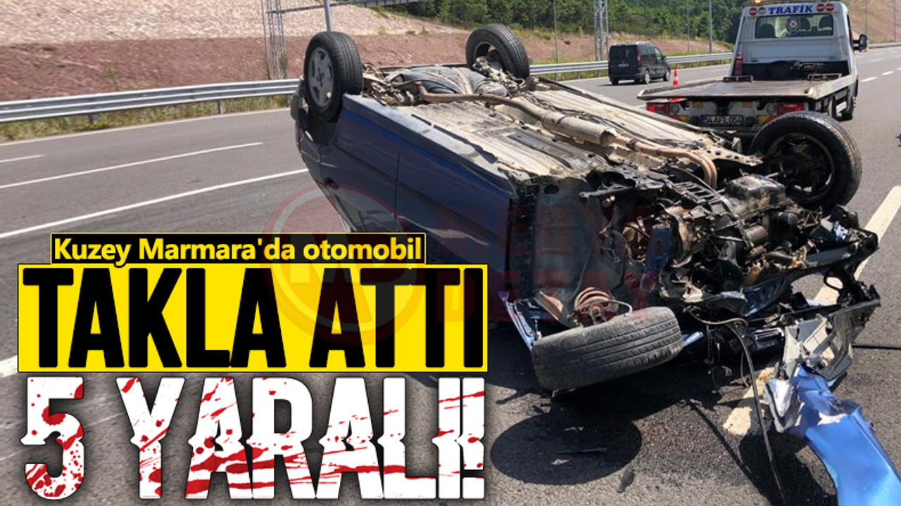 Kuzey Marmara'da otomobil takla attı: 5 yaralı!