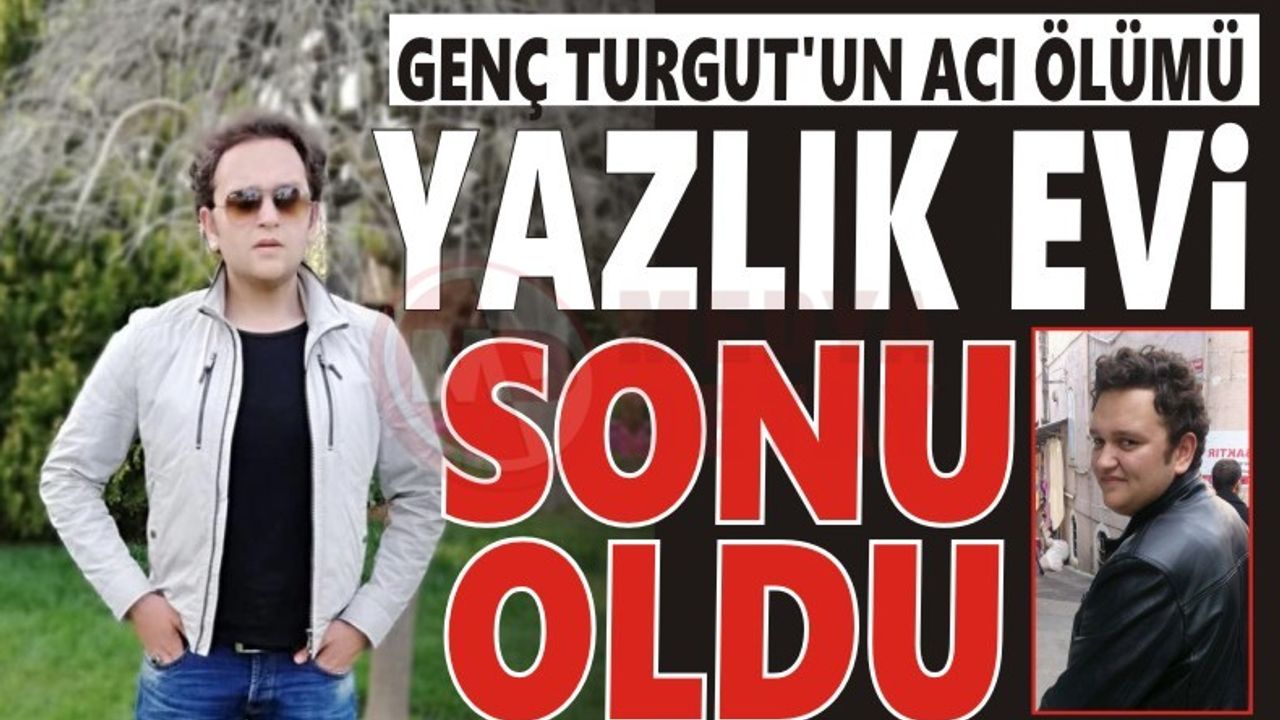 Genç Turgut'un acı ölümü!
