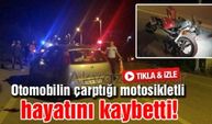 Otomobilin çarptığı motosikletli hayatını kaybetti