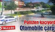 Polisten kaçıyordu! Otomobile çarptı