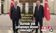 “Durmak yok çalışmaya devam edeceğiz”