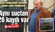 Halk otobüsünde hırsızlık yapan şahıs tutuklandı