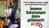 İmamın Sakaryaspor duası gülümsetti