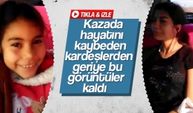 Kazada hayatını kaybeden kardeşlerin son görüntüsü