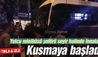 Yolcu minibüsü şoförü seyir halinde fenalaştı