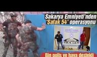 Sakarya Emniyeti'nden 'Şafak 54' operasyonu