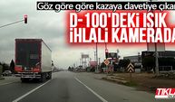 Göz göre göre kazaya davetiye çıkarttı