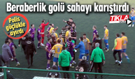 Beraberlik golü sahayı karıştırdı!