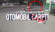 Yolun karşısına geçmek istedi otomobil çarptı