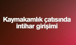 Kaymakamlık çatısında intihar girişimi!
