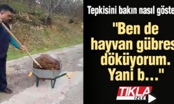 "Ben de hayvan gübresi döküyorum. Yani b..."