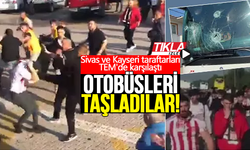Sivas ve Kayseri taraftarları TEM'de otobüsleri taşladı!