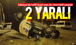 Sakarya'da hafif ticari araç ile otomobil çarpıştı