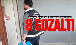 Sakarya'da şafak vakti eş zamanlı operasyon!