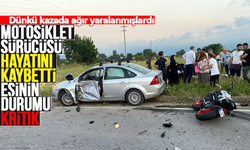 Kazada ağır yaralanan motosiklet sürücüsü hayatını kaybetti