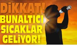 Bunaltıcı sıcaklar geriye dönüyor