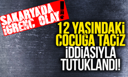 12 yaşındaki çocuğa taciz iddiasıyla tutuklandı!