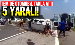 TEM'de otomobil takla attı: 5 yaralı!