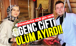 Genç çifti evlenmelerine sayılı gün kala ölüm ayırdı!