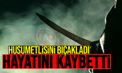 Bıçakladığı husumetlisi hayatını kaybetti