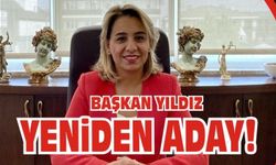 BAŞKAN YILDIZ YENİDEN ADAY!