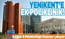 YENİKENT’E EK POLİKLİNİK!