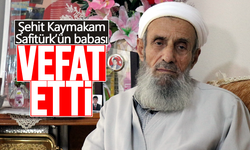 Şehit Kaymakam Safitürk’ün babası vefat etti