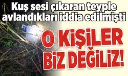 Teyple avlanan kişiler bizler değiliz!