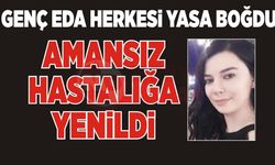 31 yaşında amansız  hastalığa yenik düştü