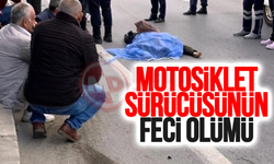 Motosiklet sürücüsünün feci ölümü!