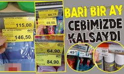 BARİ BİR AY CEBİMİZDE KALSAYDI!