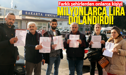 Onlarca kişiyi milyonlarca lira dolandırdı!