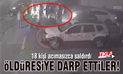 Öldüresiye darp ettiler!