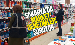 Sakarya'da market denetimleri sürüyor