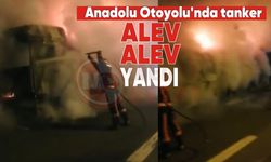 Anadolu Otoyolu’nda tanker alev alev yandı!