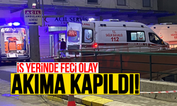 İş yerinde feci olay: Akıma kapıldı!