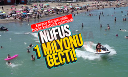 70 binlik nüfus 1 milyona çıktı!